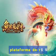 plataforma de r$ 5 para jogar